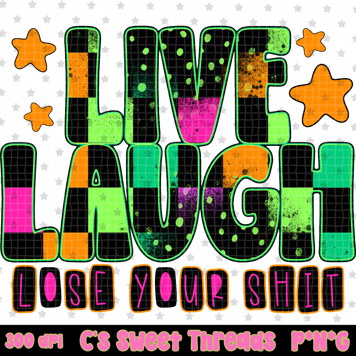 Live Laugh Lose Your Shit