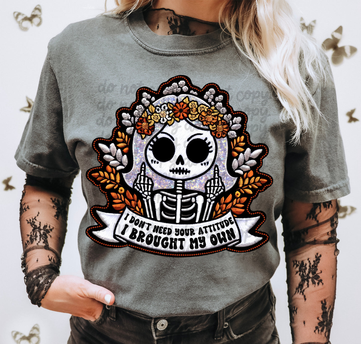 I Don’t Need Your Attitude Faux Embroidery