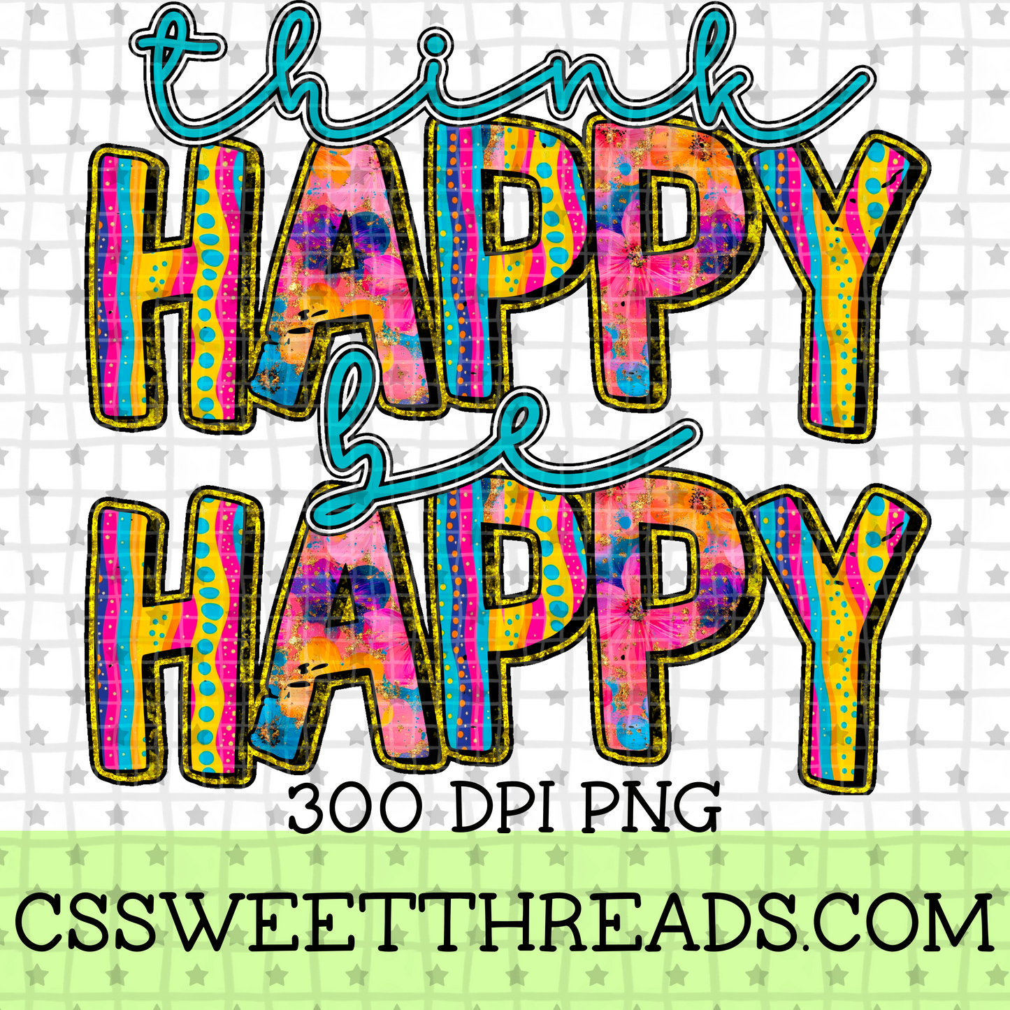 Think Happy Be Happy