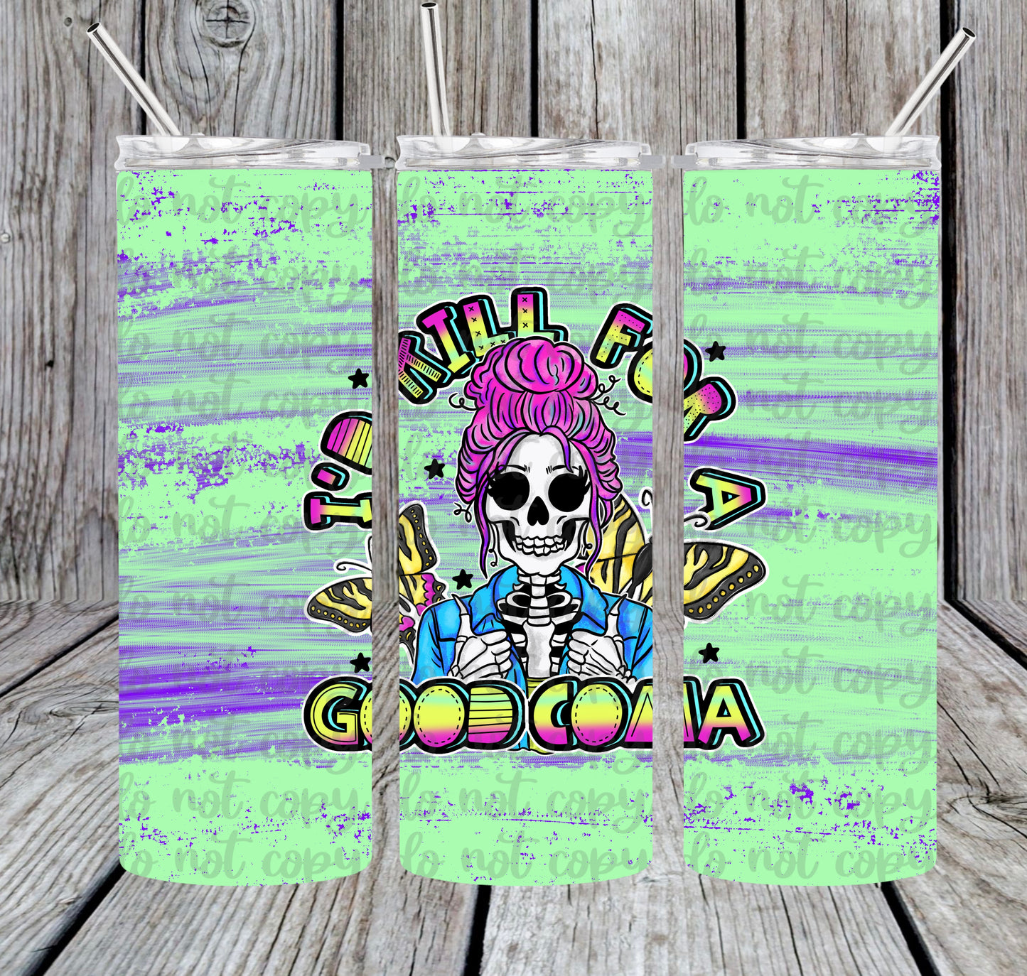 I’d Kill For A Good Coma Tumbler