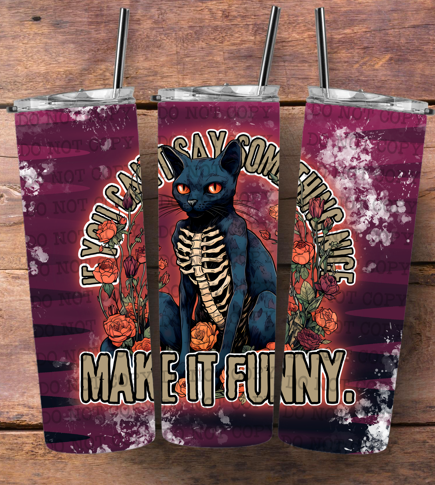 If You Can't Say Something Nice Tumbler