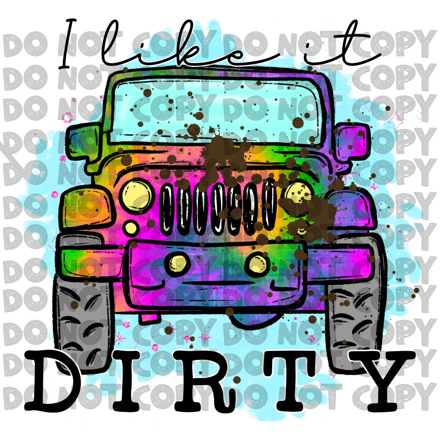I like it dirty