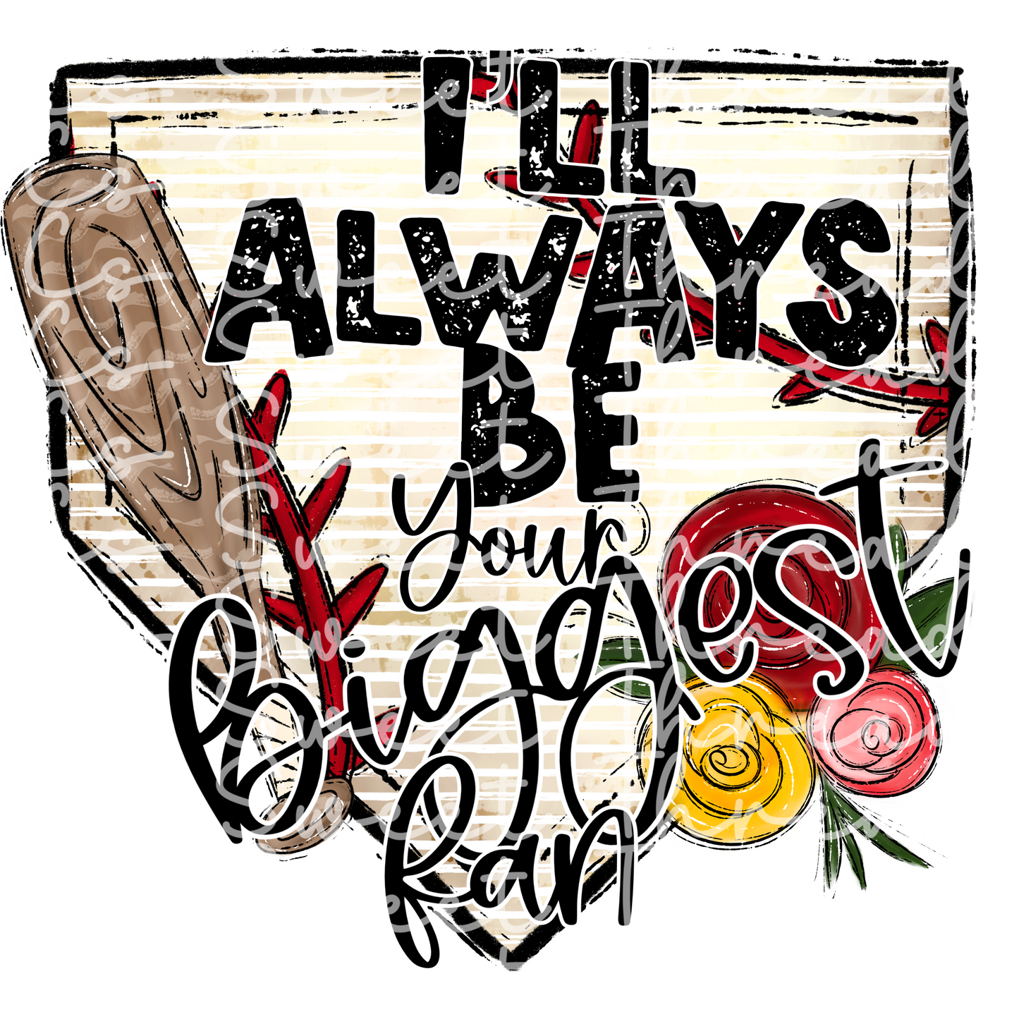 I’ll always be your biggest fan