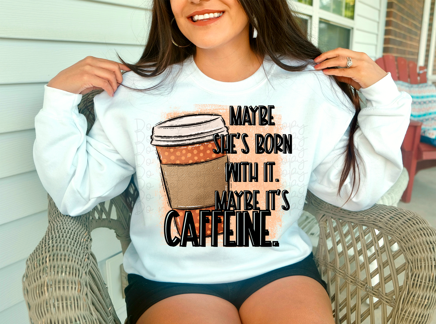 Maybe she’s born with it maybe it’s caffeine