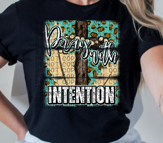 PRAY WITH INTENTION