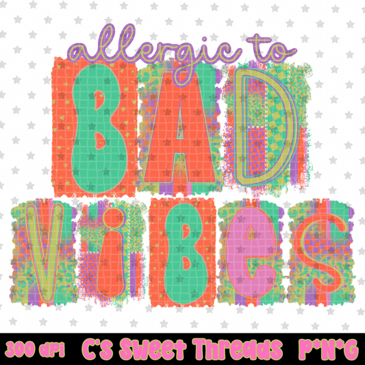 Allergic To Bad Vibes