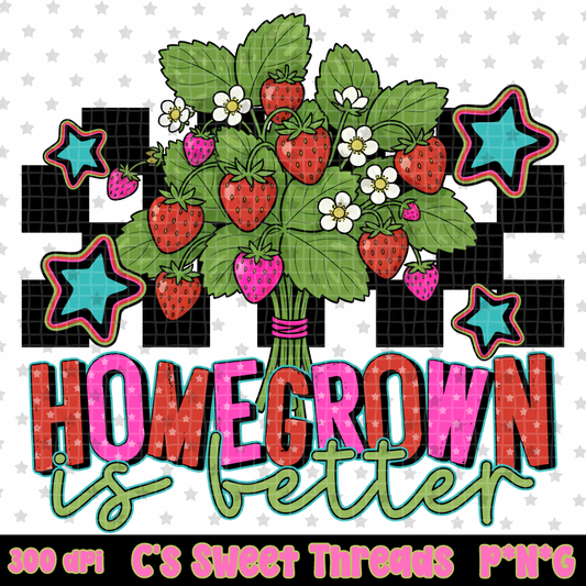 Homegrown Is Better