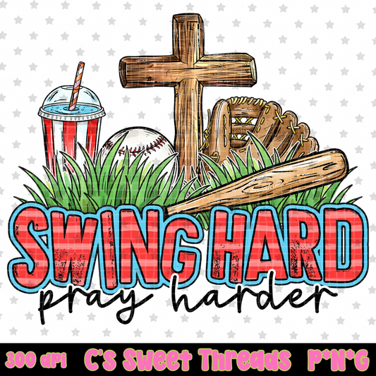 Swing Hard Pray Harder Baseball