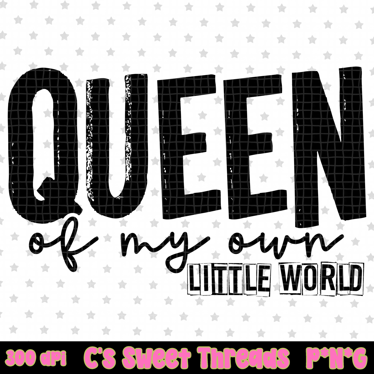 Queen Of My Own Little World