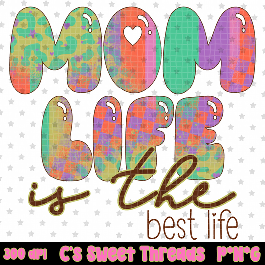 Mom Life Is The Best Life