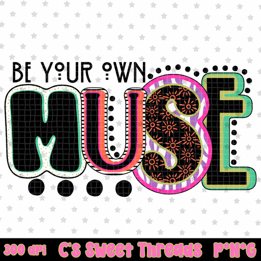 Be Your Own Muse
