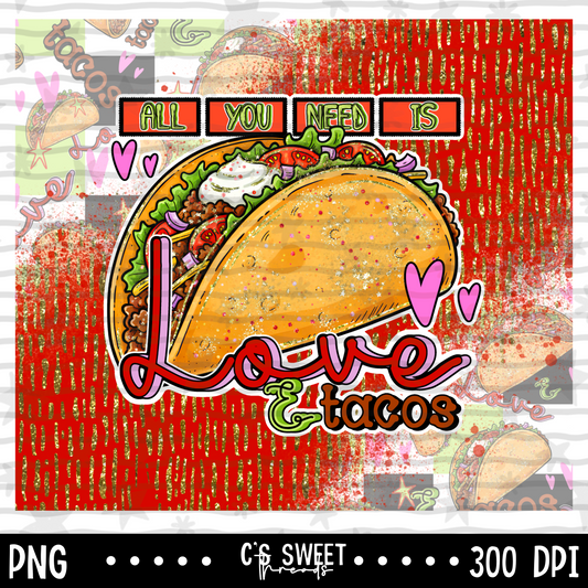 All You Need Is Love & Tacos Tumbler Design