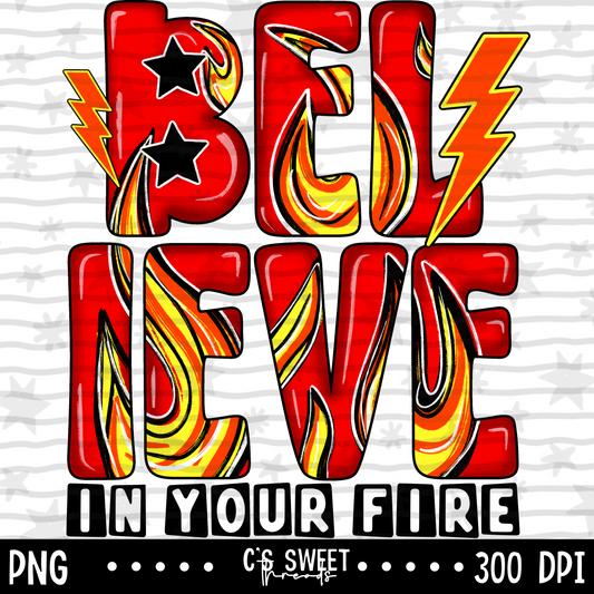 Believe In Your Fire