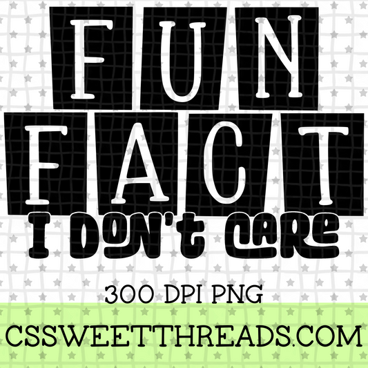 Fun Fact I Don’t Care