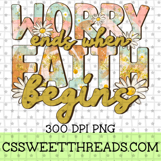 Worry Ends When Faith Begins
