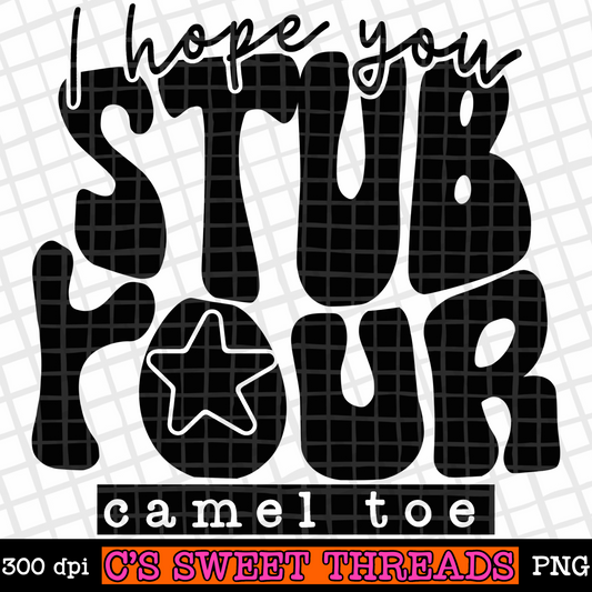 I Hope You Stub Your