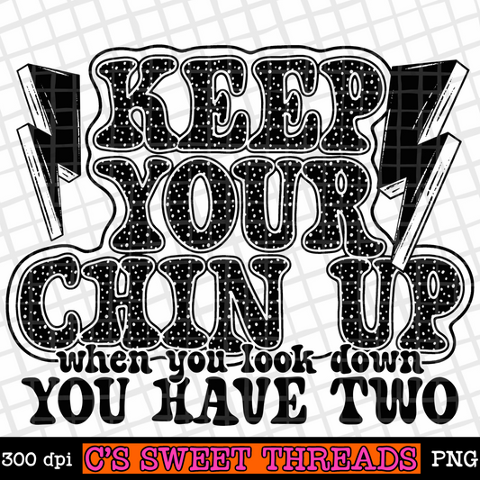 Keep Your Chin Up