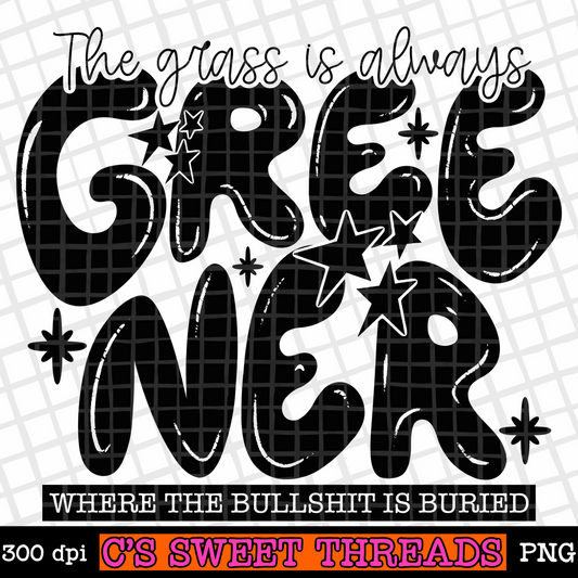 The Grass Is Always Greener