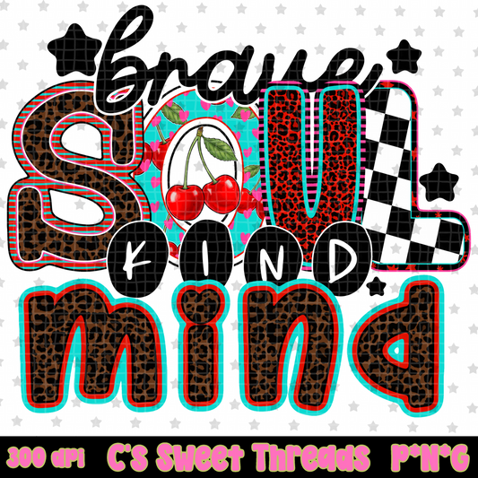 Brave Soul Kind Mind