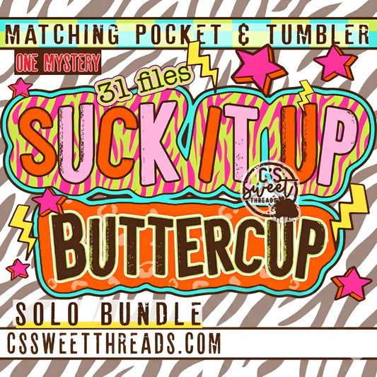 Suck It up buttercup solo bundle