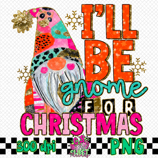 I’ll Be Gnome For Christmas