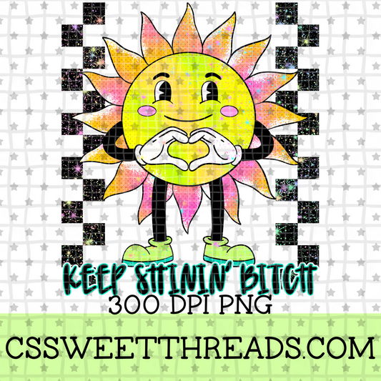 Keep Shinin’ Bitch