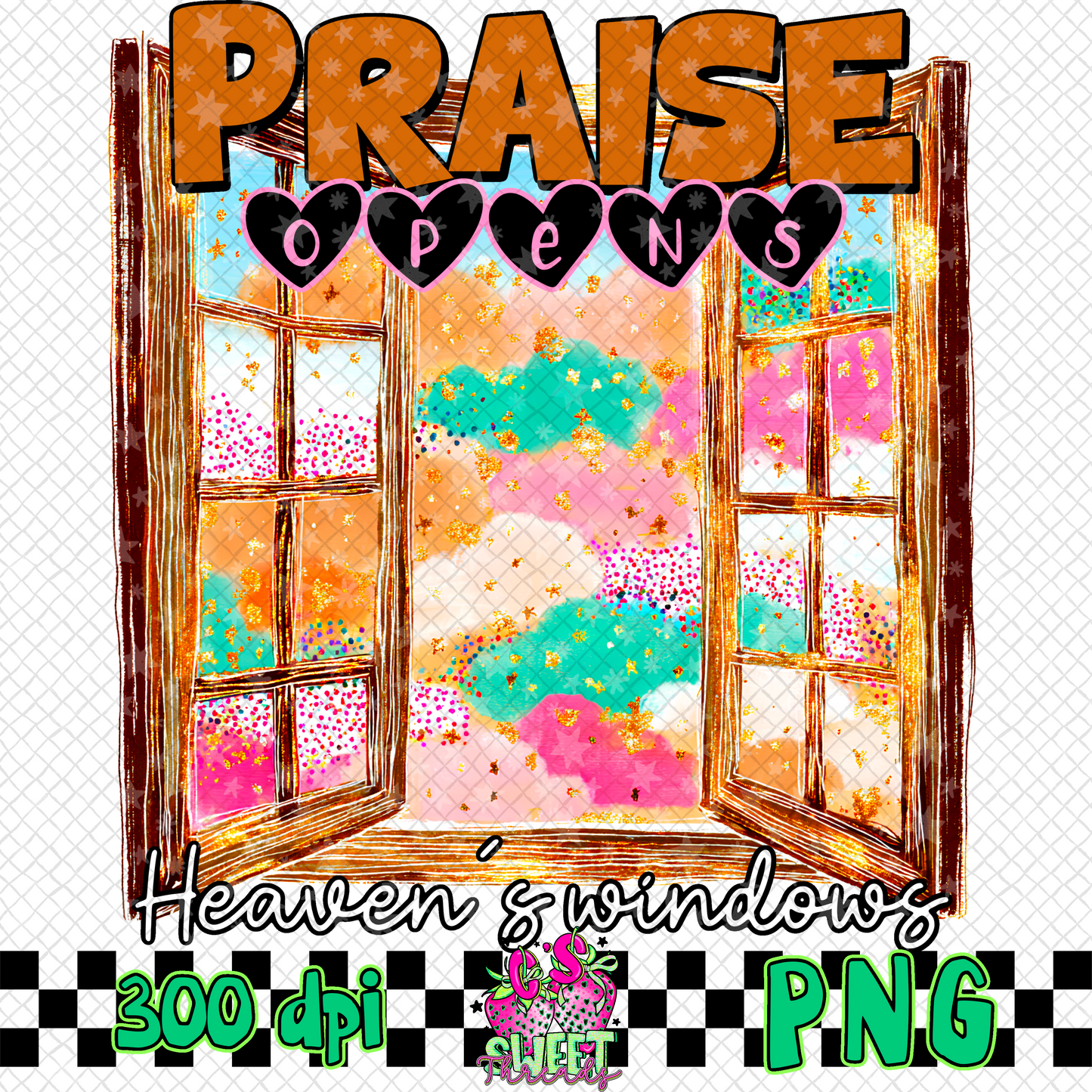 Praise Opens Heaven’s Windows
