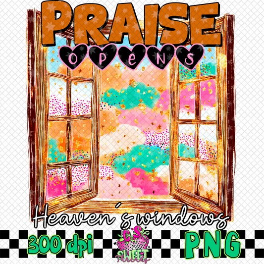 Praise Opens Heaven’s Windows