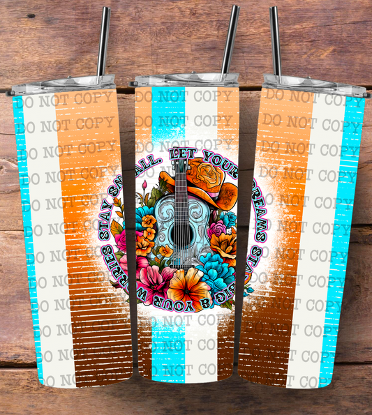 Let your dreams stay big tumbler