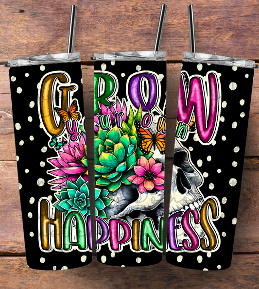 Grow Your Own Happiness Tumbler