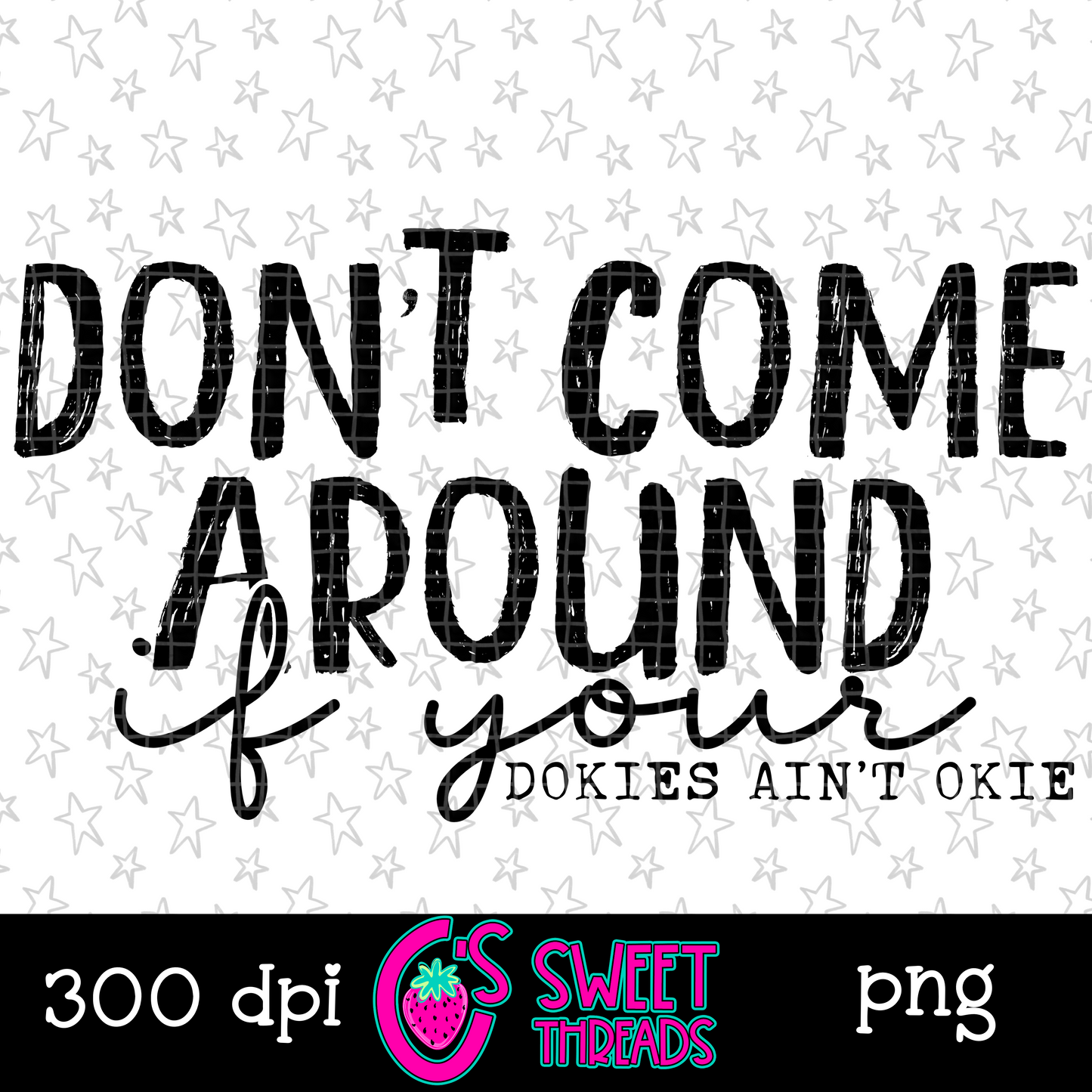 Don’t Come Around