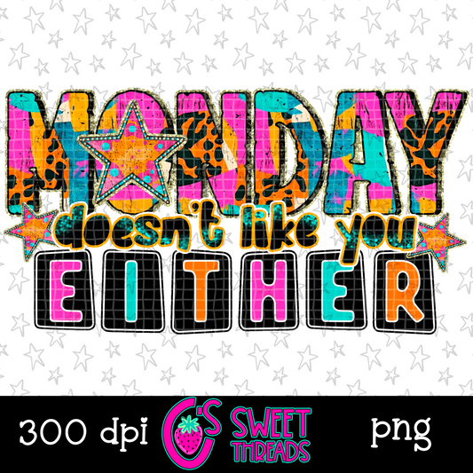 Monday Doesn’t Like You Either