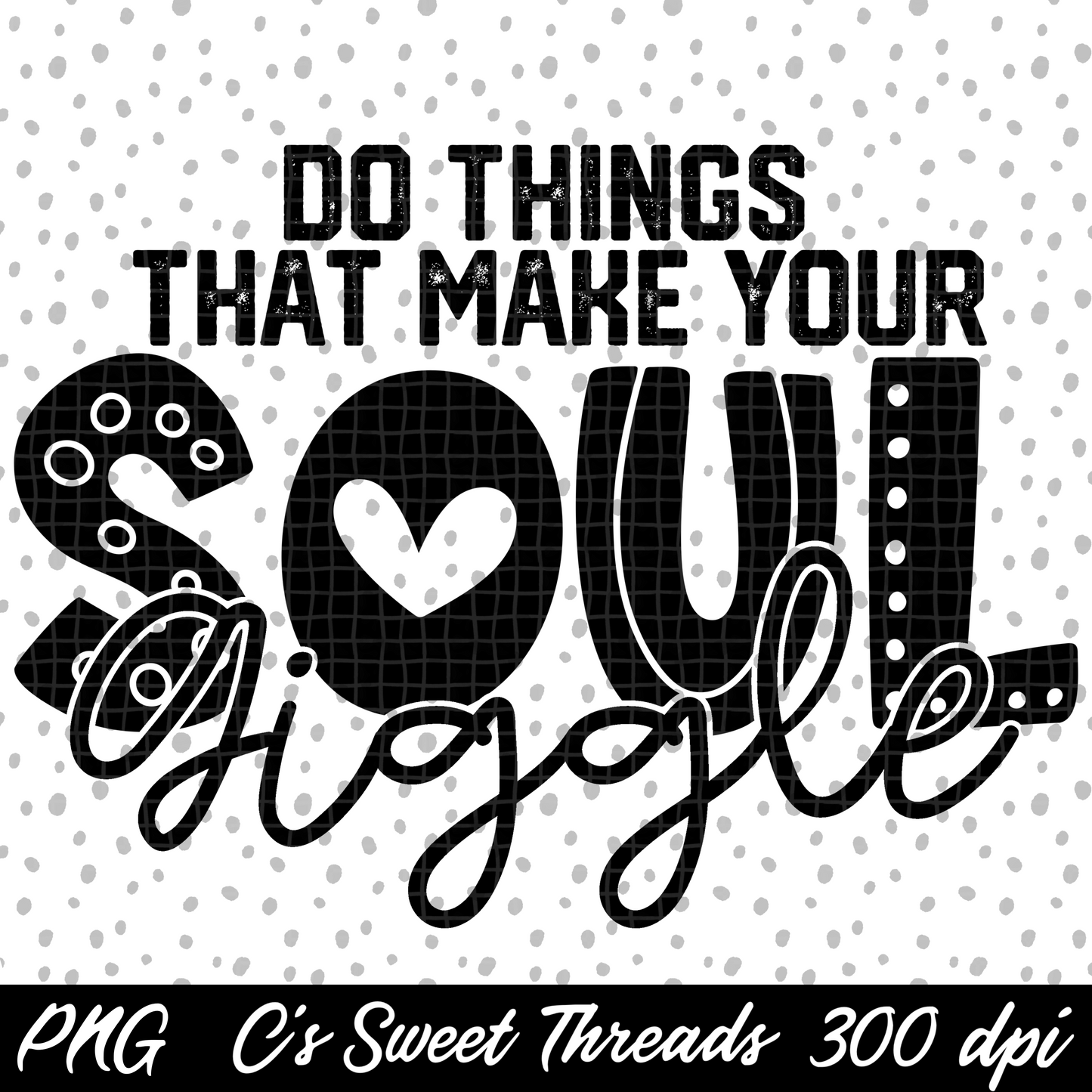 Do Things That Make Your Soul Giggle