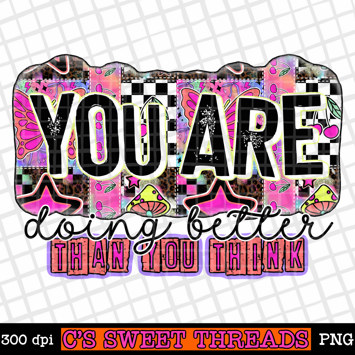 You Are Doing Better Than You Think