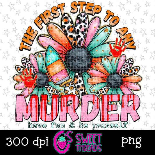 The First Step To Any Murder