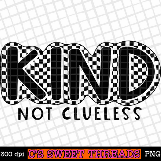 Kind Not Clueless