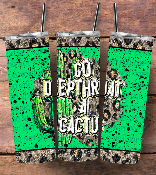 Go Deep Throat A Cactus Tumbler