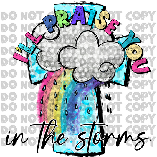 I’ll praise you in the storms