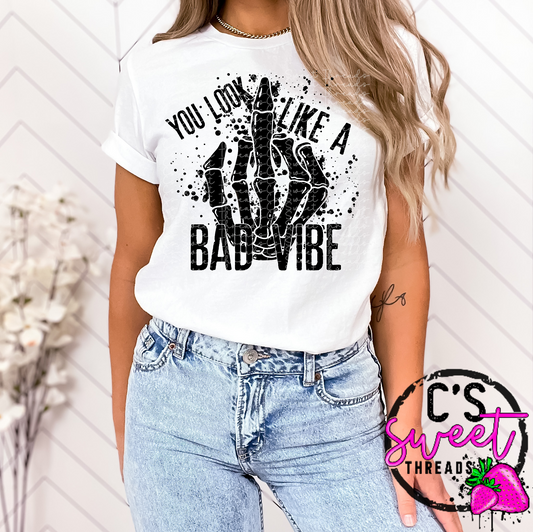 You look like a bad vibe