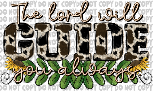 The Lord will guide you always